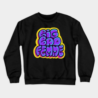 Big Bad Femme Logo Crewneck Sweatshirt